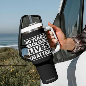 80th Birthday Tumbler With Handle 80 Years Old Lives Matter Elderly Senior TS11 Print Your Wear
