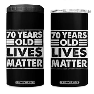 70th Birthday 4 in 1 Can Cooler Tumbler 70 Years Old Lives Matter Elderly Senior TS11 One Size: 16 oz Black Print Your Wear