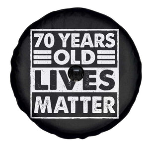 70th Birthday Spare Tire Cover 70 Years Old Lives Matter Elderly Senior TS11 Print Your Wear
