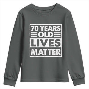 70th Birthday Youth Sweatshirt 70 Years Old Lives Matter Elderly Senior TS11 Dark Heather Print Your Wear