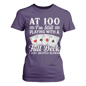 100th Birthday Poker Lover T Shirt For Women At 100 I Am Still Playing With A Full Deck I Just Shuffle Slower TS11 Purple Print Your Wear