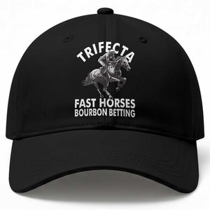 Funny Trifecta Fast Horses Bourbon Betting Baseball Cap Horse Racing Betting TS11 Print Your Wear