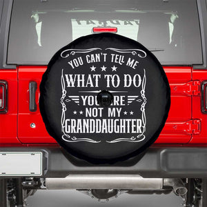 You Cant Tell Me What To Do You Are Not My Granddaughter Spare Tire Cover Funny Girl Grandpa Fathers Day Gifts