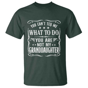 You Cant Tell Me What To Do You Are Not My Granddaughter T Shirt Funny Girl Grandpa Fathers Day Gifts
