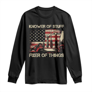 Knower Of Stuff Fixer Of Things Long Sleeve Shirt Funny Handyman Fathers Day American Flag TS11 Black Print Your Wear