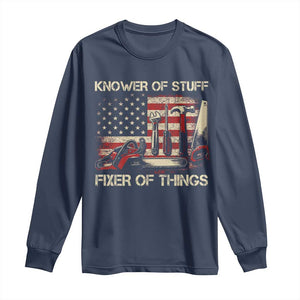 Knower Of Stuff Fixer Of Things Long Sleeve Shirt Funny Handyman Fathers Day American Flag TS11 Navy Print Your Wear