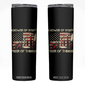 Knower Of Stuff Fixer Of Things Skinny Tumbler Funny Handyman Fathers Day American Flag TS11 Black Print Your Wear