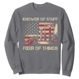 Knower Of Stuff Fixer Of Things Sweatshirt Funny Handyman Fathers Day American Flag TS11 Charcoal Print Your Wear