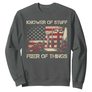Knower Of Stuff Fixer Of Things Sweatshirt Funny Handyman Fathers Day American Flag TS11 Dark Heather Print Your Wear