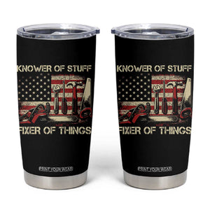 Knower Of Stuff Fixer Of Things Tumbler Cup Funny Handyman Fathers Day American Flag TS11 Black Print Your Wear