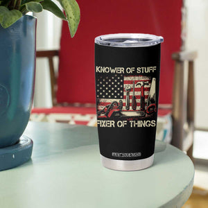 Knower Of Stuff Fixer Of Things Tumbler Cup Funny Handyman Fathers Day American Flag TS11 Print Your Wear