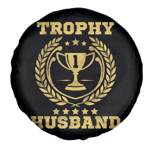Trophy Husband Spare Tire Cover Funny Hubby Groom Humor Marriage Anniversary TS11 Print Your Wear