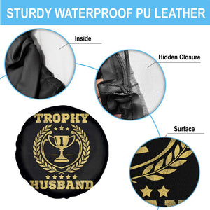 Trophy Husband Spare Tire Cover Funny Hubby Groom Humor Marriage Anniversary TS11 Print Your Wear