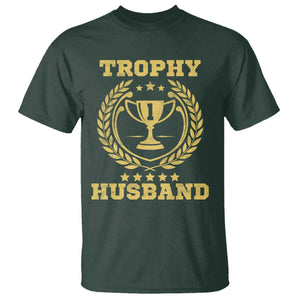 Trophy Husband T Shirt Funny Hubby Groom Humor Marriage Anniversary TS11 Dark Forest Green Print Your Wear