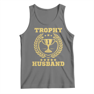 Trophy Husband Tank Top Funny Hubby Groom Humor Marriage Anniversary TS11 Black Heather Print Your Wear
