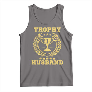 Trophy Husband Tank Top Funny Hubby Groom Humor Marriage Anniversary TS11 Deep Heather Print Your Wear