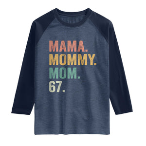 Mama Mommy Mom 67 Raglan Shirt Funny Six Seven Mother's Day TS11 Heather Denim Navy Print Your Wear