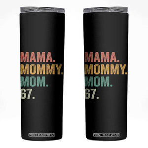 Mama Mommy Mom 67 Skinny Tumbler Funny Six Seven Mother's Day TS11 Black Print Your Wear