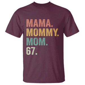 Mama Mommy Mom 67 T Shirt Funny Six Seven Mother's Day TS11 Maroon Print Your Wear