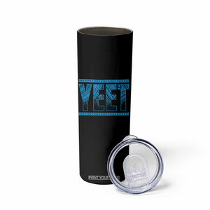 Yeet Funny Wrestling Slang Quote Tribal Art Skinny Tumbler TS11 Print Your Wear