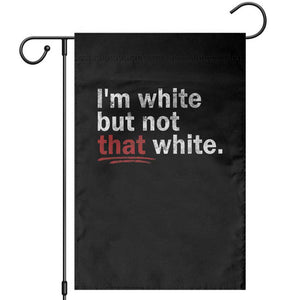 I'm White But Not That White Garden Flag Funny Meme Quote TS11 Black Print Your Wear