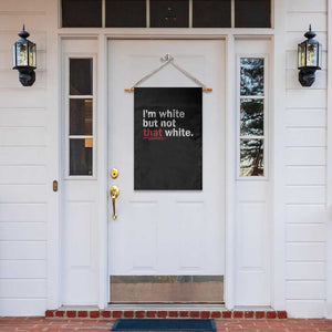 I'm White But Not That White Garden Flag Funny Meme Quote TS11 Print Your Wear