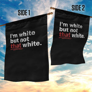 I'm White But Not That White Garden Flag Funny Meme Quote TS11 Print Your Wear