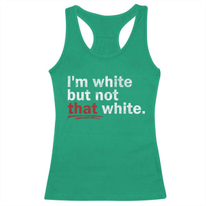 I'm White But Not That White Racerback Tank Top Funny Meme Quote TS11 Irish Green Print Your Wear