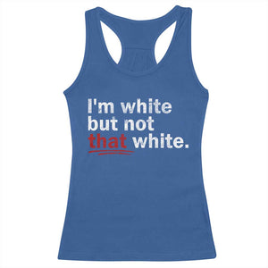 I'm White But Not That White Racerback Tank Top Funny Meme Quote TS11 Royal Blue Print Your Wear