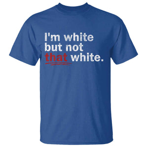 I'm White But Not That White T Shirt Funny Meme Quote TS11 Royal Blue Print Your Wear