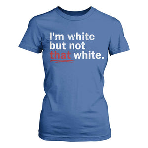 I'm White But Not That White T Shirt For Women Funny Meme Quote TS11 Royal Blue Print Your Wear