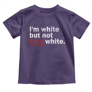 I'm White But Not That White Toddler T Shirt Funny Meme Quote TS11 Purple Print Your Wear
