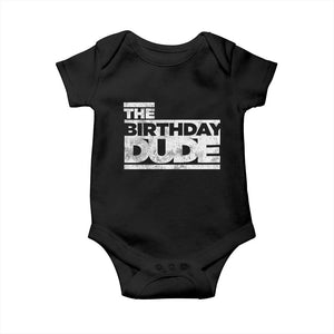 The Birthday Dude Baby Onesie Funny Birthday Guy Gift TS11 Black Print Your Wear