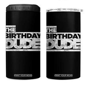 The Birthday Dude 4 in 1 Can Cooler Tumbler Funny Birthday Guy Gift TS11 One Size: 16 oz Black Print Your Wear