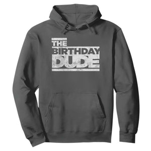 The Birthday Dude Hoodie Funny Birthday Guy Gift TS11 Dark Heather Print Your Wear