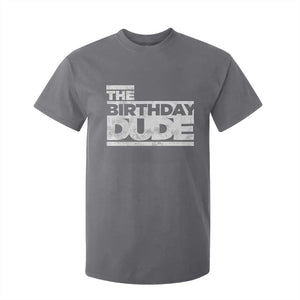 The Birthday Dude T Shirt For Kid Funny Birthday Guy Gift TS11 Charcoal Print Your Wear