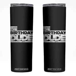 The Birthday Dude Skinny Tumbler Funny Birthday Guy Gift TS11 Black Print Your Wear