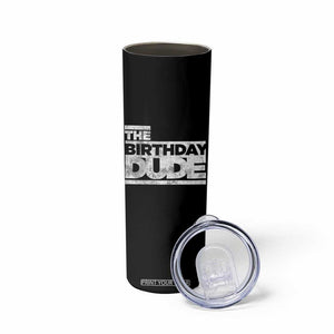 The Birthday Dude Skinny Tumbler Funny Birthday Guy Gift TS11 Print Your Wear