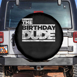 The Birthday Dude Spare Tire Cover Funny Birthday Guy Gift TS11 No hole Black Print Your Wear