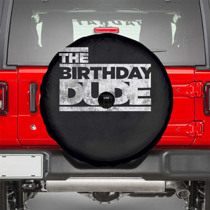 The Birthday Dude Spare Tire Cover Funny Birthday Guy Gift TS11 Black Print Your Wear