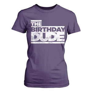 The Birthday Dude T Shirt For Women Funny Birthday Guy Gift TS11 Purple Print Your Wear