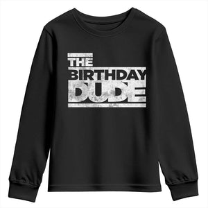 The Birthday Dude Youth Sweatshirt Funny Birthday Guy Gift TS11 Black Print Your Wear