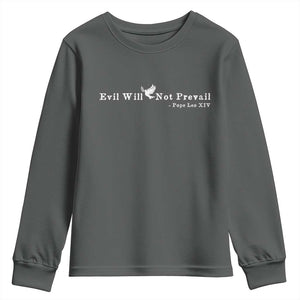 Evil Will Not Prevail Pope Leo XIV Youth Sweatshirt TS11 Dark Heather Print Your Wear