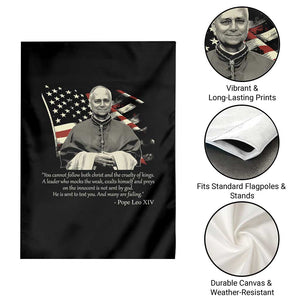 Pope Leo XIV Garden Flag You Cannot Follow Both Christ And The Cruelty Of Kings TS11 Print Your Wear