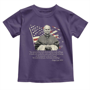 Pope Leo XIV Toddler T Shirt You Cannot Follow Both Christ And The Cruelty Of Kings TS11 Purple Print Your Wear