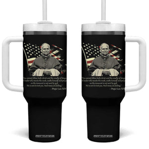 Pope Leo XIV Tumbler With Handle You Cannot Follow Both Christ And The Cruelty Of Kings TS11 One Size: 40 oz Black Print Your Wear