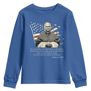 Pope Leo XIV Youth Sweatshirt You Cannot Follow Both Christ And The Cruelty Of Kings TS11 Royal Blue Print Your Wear
