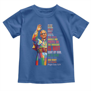 Pope Leo XIV No Kings Toddler T Shirt You Cannot Follow Both Christ And The Cruelty Of Kings TS11 Royal Blue Print Your Wear