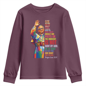 Pope Leo XIV No Kings Youth Sweatshirt You Cannot Follow Both Christ And The Cruelty Of Kings TS11 Maroon Print Your Wear