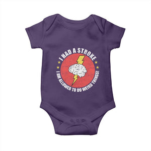I Had A Stroke I Am Allowed To Do Weird Things Baby Onesie TS11 Purple Print Your Wear